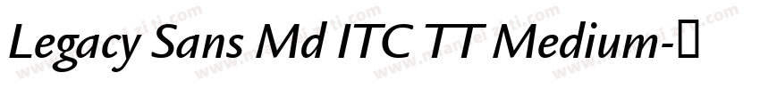 Legacy Sans Md ITC TT Medium字体转换